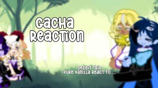 Deceit trio+pure vanilla, react to shadow milk final form