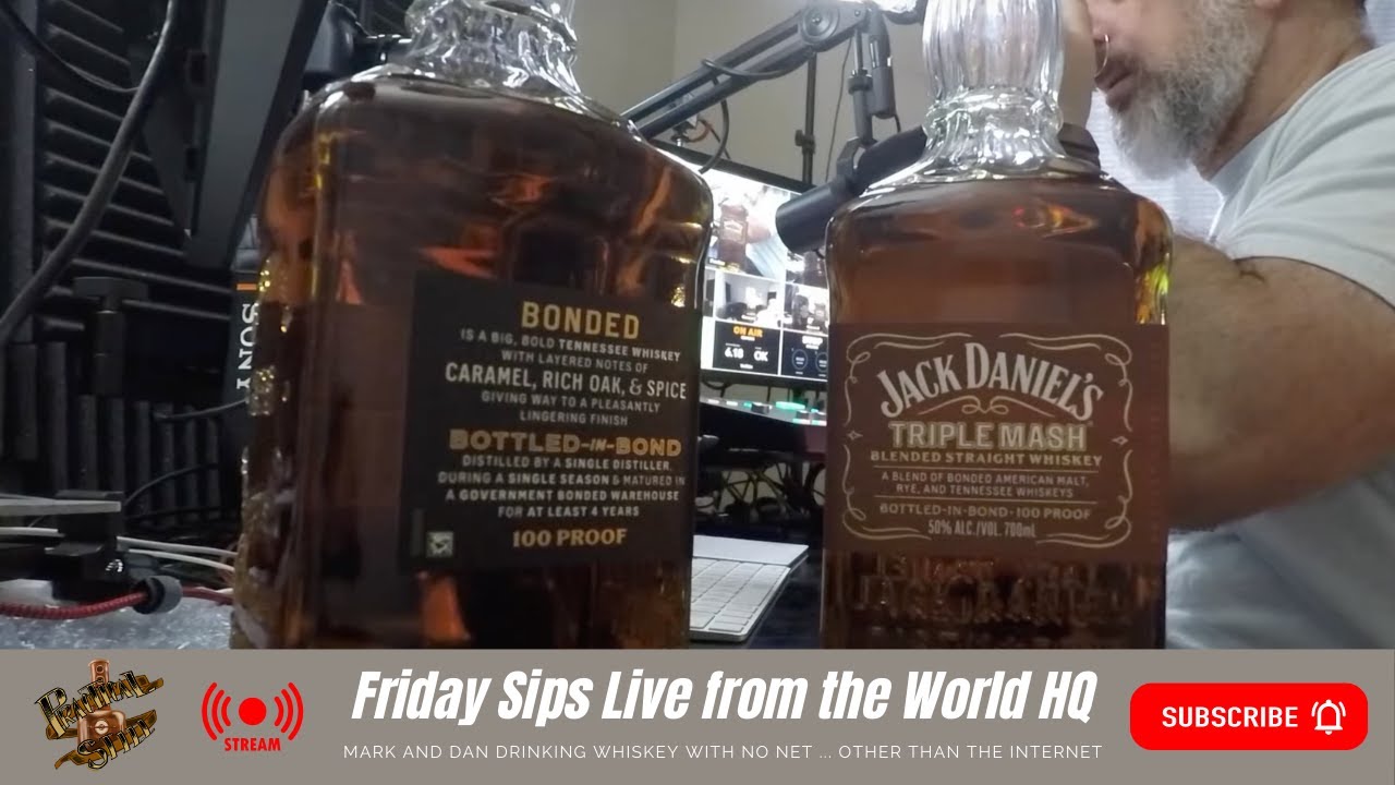 Friday Sips Live with Dan and Mark - May 20,  2022 - Jack Daniel's new Bonded and Triple Mash!