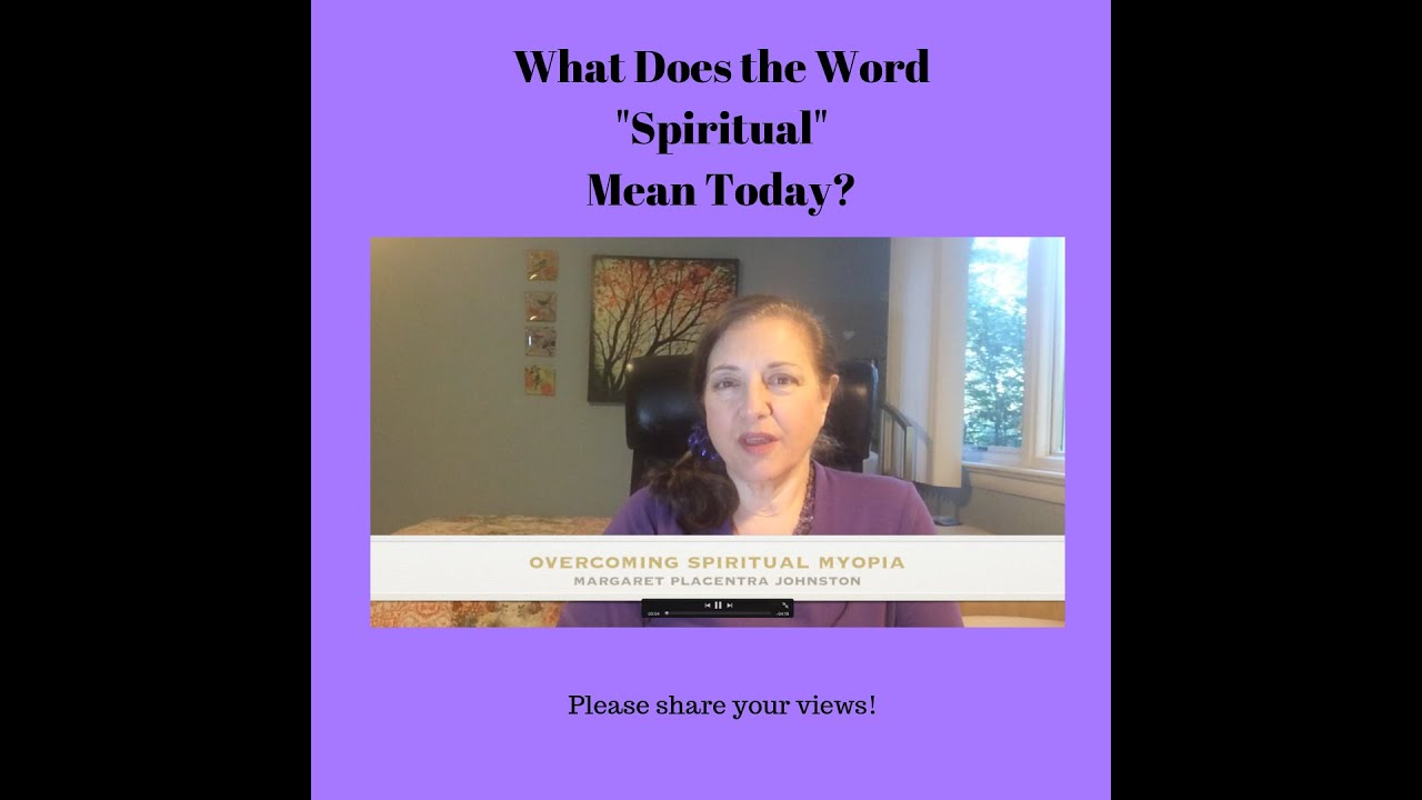 WHAT DOES THE WORD SPIRITUAL MEAN IN TODAY'S WORLD? YouTube