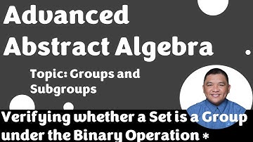 Verifying whether a Set is a Group under the Binary Operation ∗_5 || Advanced Abstract Algebra