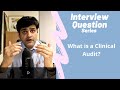 Commonly asked NHS Interview Question - What is Clinical Audit?