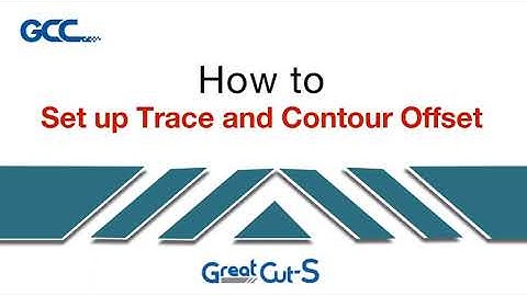 GCC---How to set up trace and contour offset-GreatCut-S