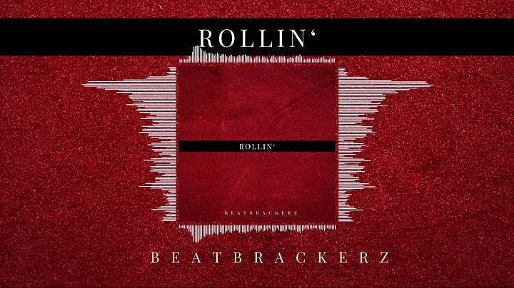 BeatBrackerz -  Rollin' (Official Audio)