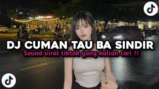 DJ CUMAN TAU BASINDIR SOUND VIRAL TIKTOK YANG KALIAN CARI !!