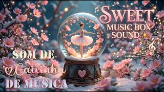 Som de Caixinha de Música ✨ Sweet Music Box Sound #instrumental #sweetdreamsmusic 