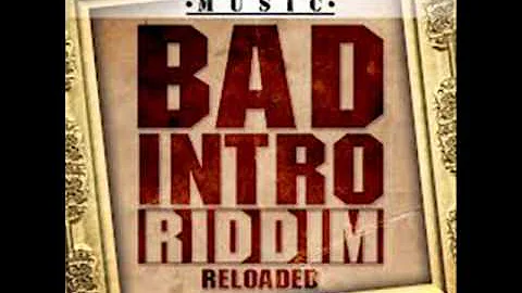 New**2013 Bad Intro Reloaded Riddim Mix