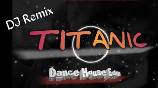 DJ TITANIC REMIX 2024