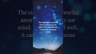 Most powerful asset we all have is our mind to create enormous wealth !!