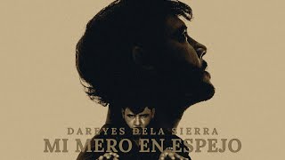 Mi Mero En Espejo - Dareyes De La Sierra (Full Audio)