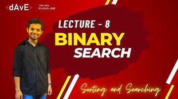 Lecture - 8 :-   Binary Search Algorithm | Sorting and Searching C++.