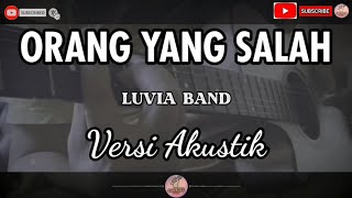 Orang Yang Salah - Luvia Band (Karaoke) Versi Akustik Tidak Ada Vokal