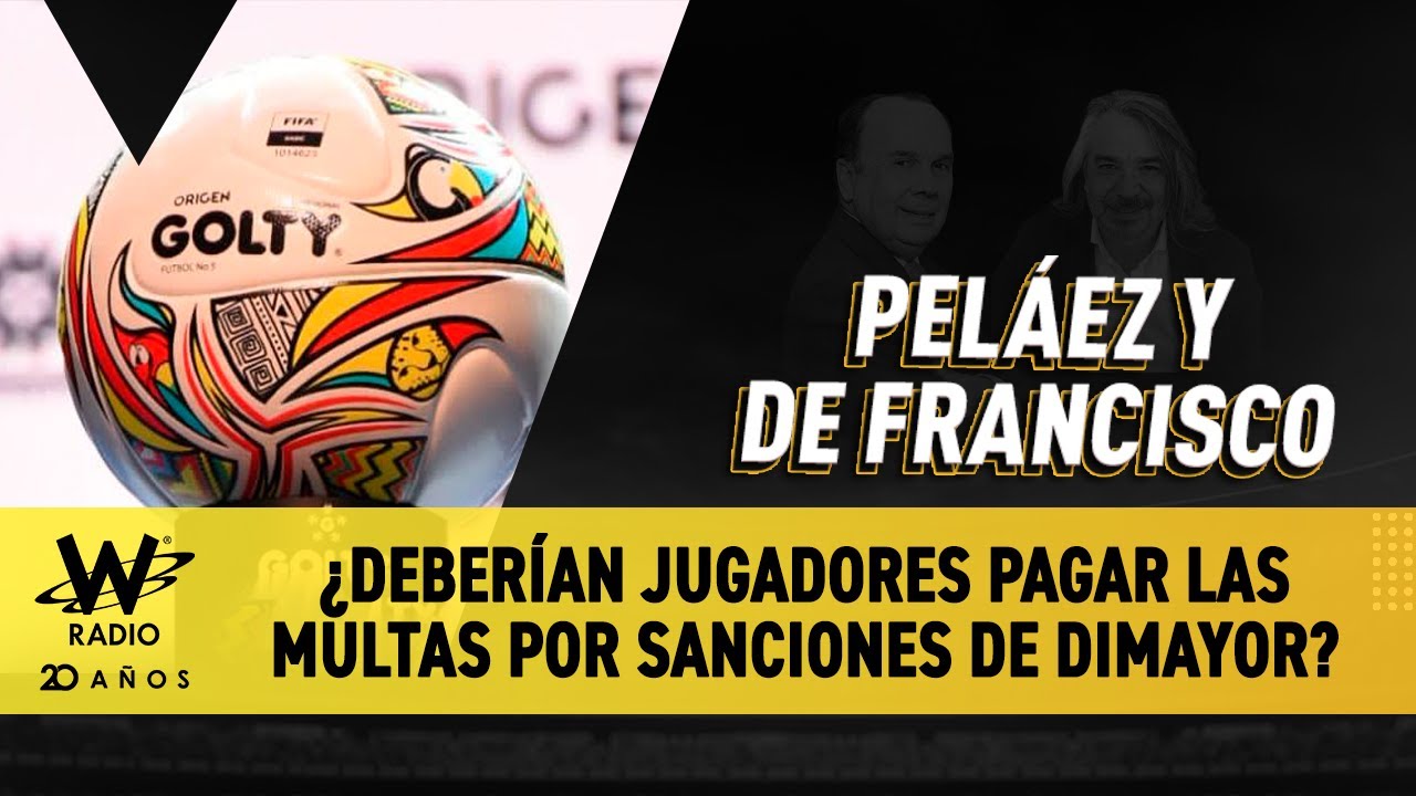 ¿Deberían jugadores pagar las multas por sanciones de Dimayor?
