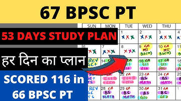 67 BPSC PT 53 दिनों का Timetable | हर दिन ऐसे Revision करे | Strategy & Study Plan #67_bpsc_pt