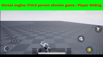Unreal engine |Third person shooter game | Player Sliding