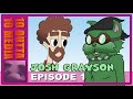 Josh Grayson: Episode 1
