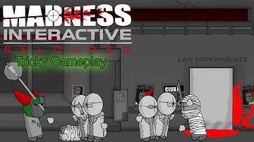 Madness Interactive Reloaded | Tricky Gameplay