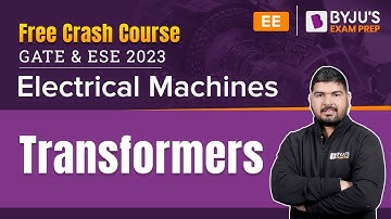 Transformers in Electrical Machines | GATE 2023 & ESE 2023 Electrical Engineering (EE) Exam