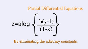 z=alog{b(y-1)/(1-x)} form #PDE by eliminating the arbitrary constants L1k,153