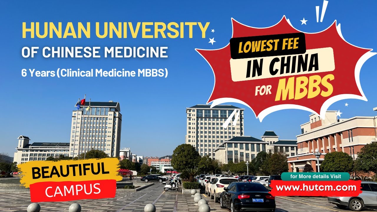 Hunan University Of Chinese Medicine Cheapest Tuition Fee For MBBS hunan-university-of-chinese-medicine-cheapest-tuition-fee-for-mbbs