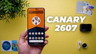 Android Canary 2607 – New & Hidden Features + Performance & Stability Review!