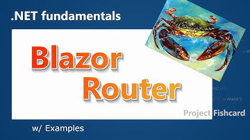Learn Blazor Routing and Navigation by building fishcard | .NET fullstack dev - 002