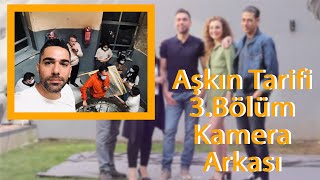 Aşkın Tarifi 3.Bölüm Kamera Arkası