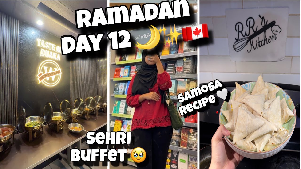 Ramadan Day 12🌙✨🇨🇦|| Sehri Buffet at Danforth 🥹|| Chicken Samosa Recipe 🤍