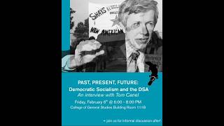 Past, Present, Future: Democratic Socialism & the DSA (Interview w/Tom Canel 2/6/26)