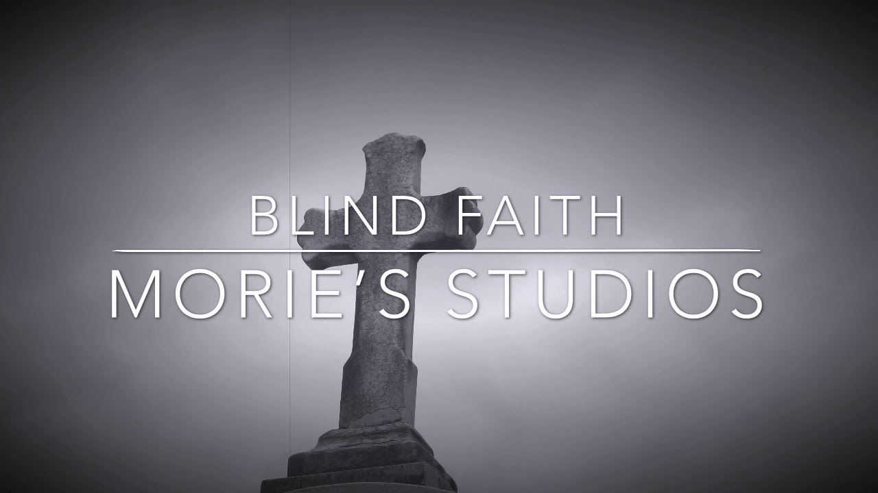 Blind Faith (original song) YouTube
