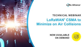 LoRaWAN® CSMA to Minimize on Air Collisions