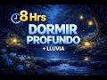8 Horas para Dormir Profundamente 🌙 | Lluvia Relajante y Sonido Profundo