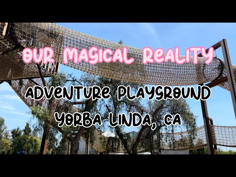 Grand Opening of Adventure Playground in Yorba Linda, CA | SoCal Adventures