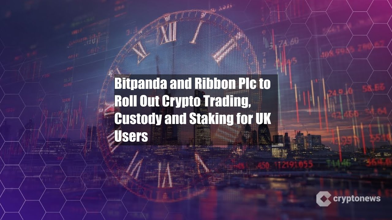 Bitpanda and Ribbon Plc to Roll Out Crypto Trading, Custody and