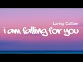 I Am Falling For You - Loving Caliber || Lyrics/Lyric Video ♬