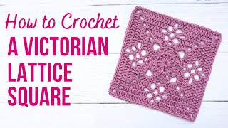 How to Crochet Victorian Lattice Square | Step By Step Tutorial