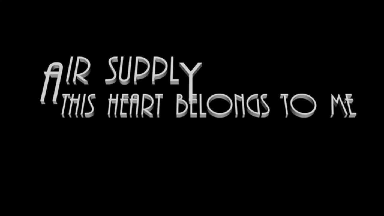 This heart belongs to me + Air Supply + Lyrics