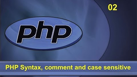 PHP Syntax, comment and case sensitivity