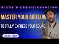 The Key To A More Expressive Saxophone Sound It S Not What You Think