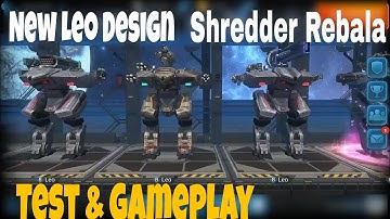 New Leo Design & Weapon Shredder Rebalanced Gameplay - War Robots Test Server [4.1]