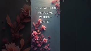Love Without Fear, Give Without Limits ❤️ | Love Quote |  #quotes #love #lovequotes #lovestatus screenshot 1