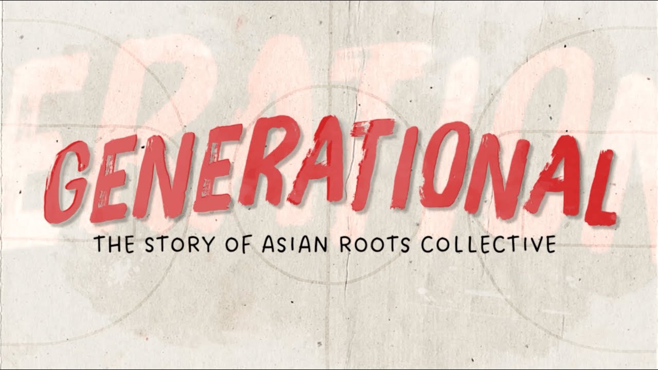 Generational: The Story of Asian Roots Collective (20 MIN CUT)