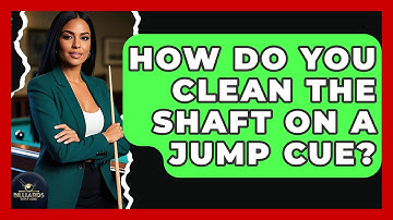 How Do You Clean The Shaft On A Jump Cue? - Billiards Hustlers
