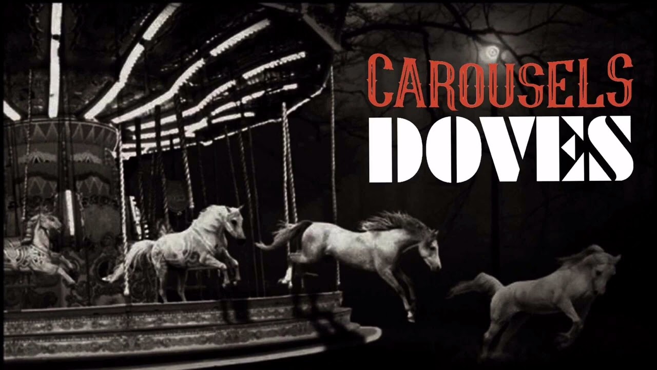 Doves - Carousels