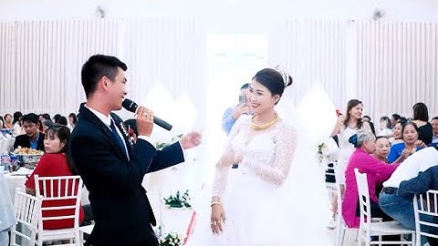 ĐÁM CƯỚI CHÚ RỄ HÁT TẶNG CÔ DÂU NHÂN NGÀY VUI KHIẾN CÔ DÂU NHƯ ĐƯỢC VỠ OÀ CẢM SÚC
