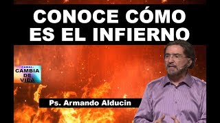 CONOCE CÓMO ES EL INFIERNO - Ps. Armando Alducin 2018