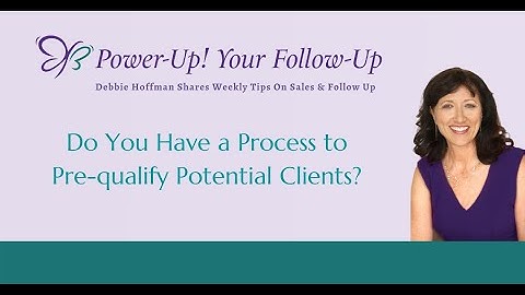 Follow-Up Friday: Do You Have a Process to Pre-qualify Potential Clients?