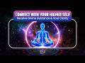 CONNECT WITH YOUR HIGHER SELF | Receive Divine Guidance & Soul Clarity | 777Hz Frequency Alignment