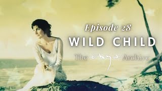 Enya's "wild child" - Episode 28 - The Enya Archive