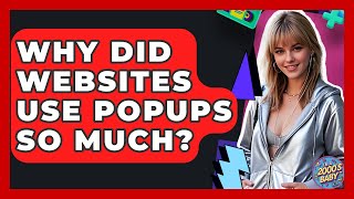Why Did Websites Use Popups So Much? - I'm a 2000s Baby