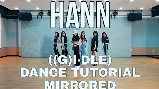(G)I-DLE - 'HANN (ALONE)' (DANCE TUTORIAL SLOW MIRRORED)